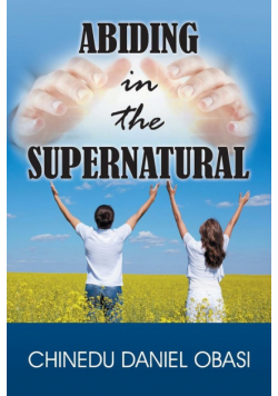 Abiding in the Supernatural