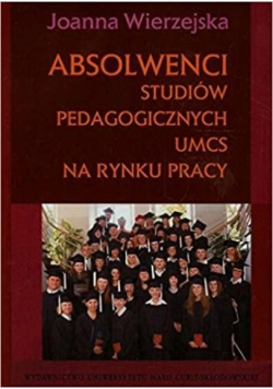 Absolwenci studiów pedagogicznych UMCS na rynku..