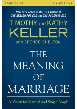 The Meaning of Marriage Study Guide