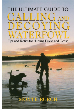 Ultimate Guide to Calling and Decoying Waterfowl