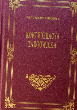 Konfederacya Targowicka reprint z 1903r.