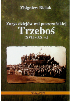 Zarys dziejów wsi puszczańskiej Trzeboś