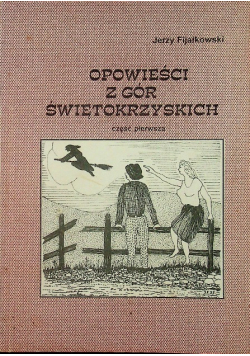 Opowieści z gór świętokrzyskich część 1