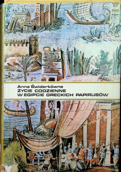Życie codzienne w Egipcie greckich papirusów