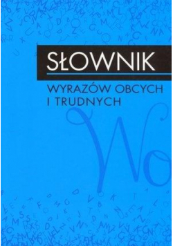 Słownik wyrazów obcych i trudnych