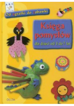 Księga pomysłów dla dzieci od 3 do 7 lat NOWA