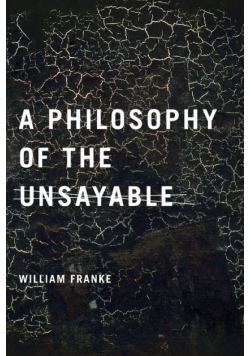 A Philosophy of the Unsayable