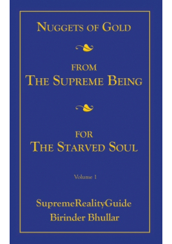 Nuggets Of Gold From The Supreme Being For The Starved Soul