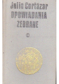 Cortazar Opowiadania zebrane Tom II