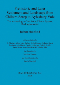 Prehistoric and Later Settlement and Landscape from Chiltern Scarp to Aylesbury Vale