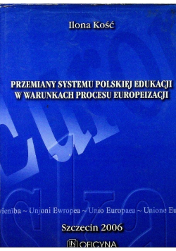 Przemiany systemu polskiej edukacji w warunkach procesu europeizacji