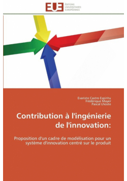 Contribution à l'ingénierie de l'innovation