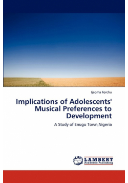 Implications of Adolescents' Musical Preferences to Development