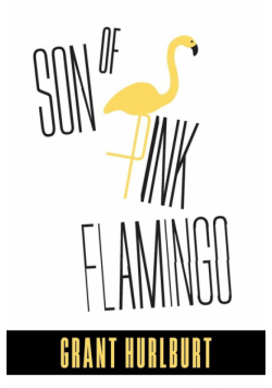 Son of Pink Flamingo