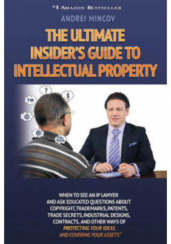 The Ultimate Insider's Guide to Intellectual Property