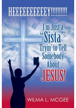 I'm Just a Sista Tryin' to Tell Somebody about Jesus