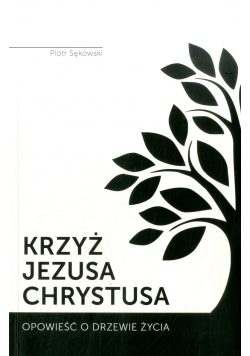 Krzyż Jezusa Chrystusa opowieść