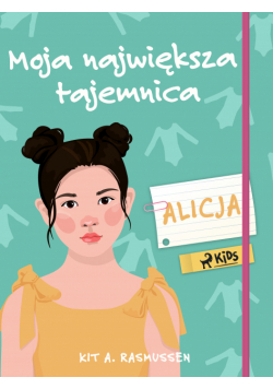 Moja największa tajemnica - Alicja