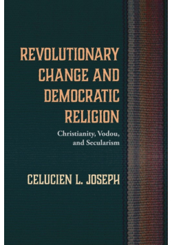 Revolutionary Change and Democratic Religion