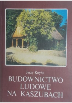 Budownictwo ludowe na Kaszubach