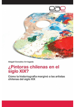 ¿Pintoras chilenas en el siglo XIX?