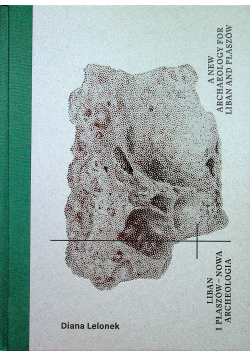 Liban i Płaszów nowa archeologia