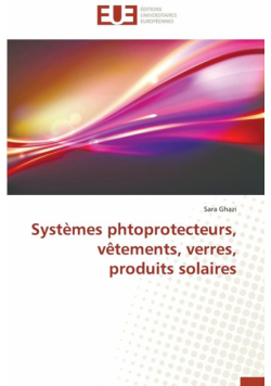 Systèmes phtoprotecteurs, vêtements, verres, produits solaires