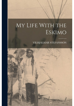 My Life With the Eskimo