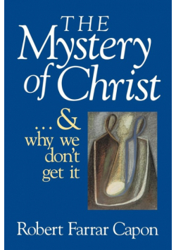 The Mystery of Christ & and Why We Don't Get It