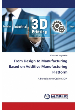 From Design to Manufacturing Based on Additive Manufacturing Platform