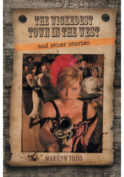 The Wickedest Town in the West and Other Stories