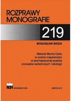 Metoda Monte Carlo w ocenie niepewności w stochastycznej analizie procesów wytwórczych i ekologii
