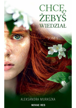Chcę żebyś wiedział Tom 1