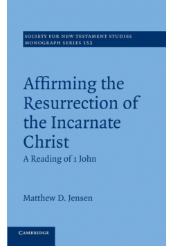 Affirming the Resurrection of the Incarnate Christ