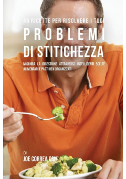 46 Ricette Per Risolvere I Tuoi Problemi Di Stitichezza