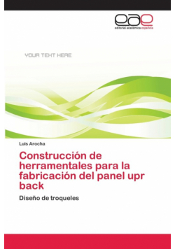 Construcción de herramentales para la fabricación del panel upr back
