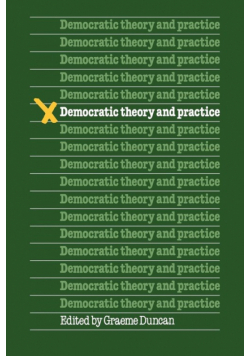 Democratic Theory and Practice