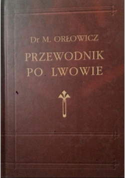 Przewodnik po Lwowie Reprint z 1925 r.