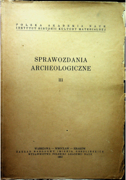 Sprawozdania archeologiczne III