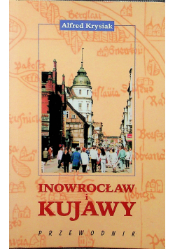 Inowrocław i Kujawy przewodnik