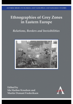 Ethnographies of Grey Zones in Eastern Europe