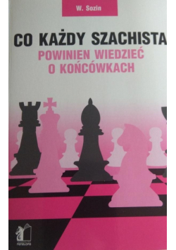Co każdy szachista powinien wiedzieć o końcówkach