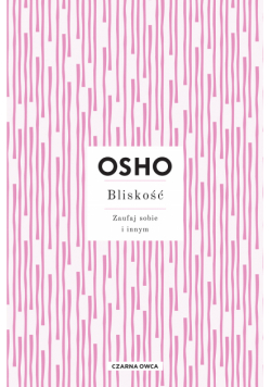 Bliskość. Zaufaj sobie i innym