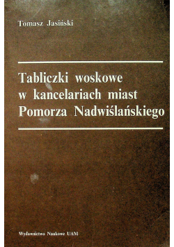 Tabliczki woskowe w kancelariach miast Pomorza Nadwiślańskiego