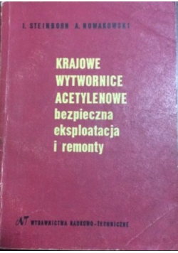 Krajowe wytwornice acetylenowe bezpieczna eksploatacja i remonty