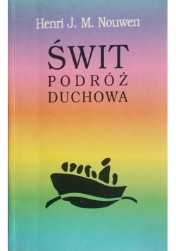 Nouwen Henri J.M. - Świt: podróż duchowa