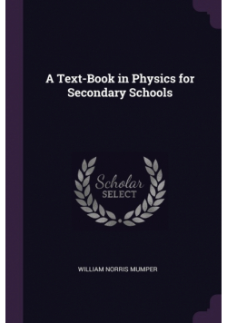 A Text-Book in Physics for Secondary Schools