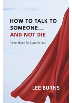 How To Talk To Someone And Not Die