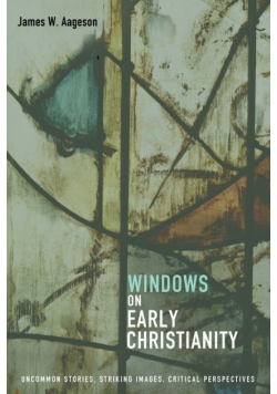 Windows on Early Christianity