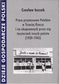 Praca przymusowa Polaków w Trzeciej Rzeszy  i  na okupowanych przez nią terytoriach innych państw